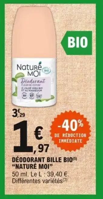 E.Leclerc Déodorant bille bio "NATURÉ MOI" offre