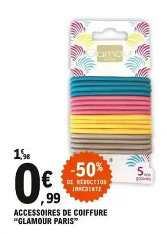 E.Leclerc Accessoires de coiffure "GLAMOUR PARIS" offre