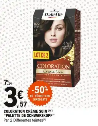 E.Leclerc Coloration crème soin "PALETTE DE SCHWARZKOPF" offre