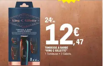 E.Leclerc Tondeuse à Barbe King C Gillette offre