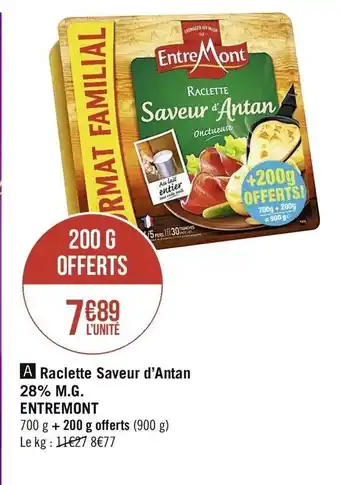 Géant Casino Raclette Saveur d'Antan 28% M.G Entremont offre