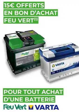 Feu Vert Varta / feu vert bon plan pour tout achat d’une batterie feu vert et varta offre