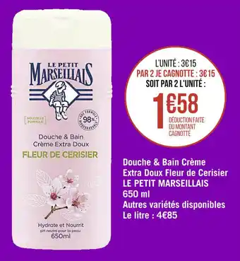 Casino Supermarchés Douche & bain crème extra doux fleur de cerisier LE PETIT MARSEILLAIS offre