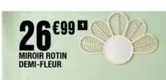 La Foir'Fouille Miroir Rotin Demi-Fleur offre