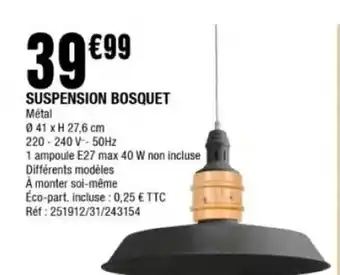 La Foir'Fouille Suspension Bosquet offre