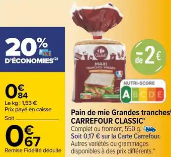 Carrefour Carrefour pain de mie grandes tranches offre