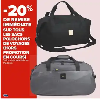 Carrefour Bon plan sur tous les sacs polochons de voyages (hors promotion en cours) offre
