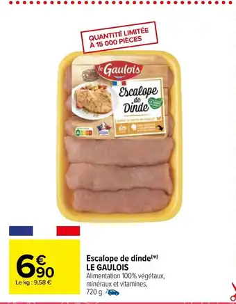 Carrefour Market Escalope de Dinde Le Gaulois offre