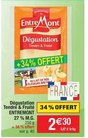 Cora x Carrefour Dégustation Tendre & Fruité Entremont 27% M.G offre