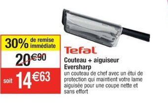 Cora x Carrefour Tefal Couteau + aiguiseur Eversharp offre