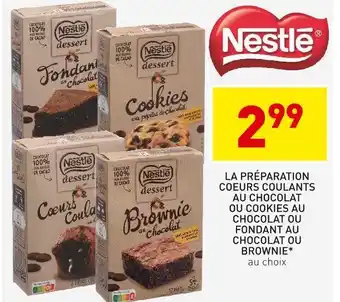 Stokomani Nestlé la préparation coeurs coulants au chocolat ou cookies au chocolat ou fondant au chocolat ou brownie offre