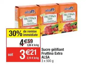 Cora x Carrefour Sucre gélifiant Fruttina Extra Alsa offre