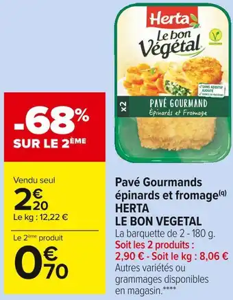 Carrefour Market Herta le bon vegetal pavé gourmands épinards et fromage offre