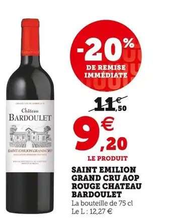 Super U Chateau bardoulet saint emilion grand cru aop rouge offre