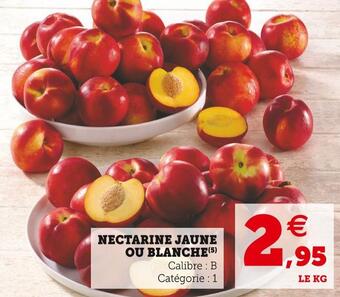 Super U Nectarine jaune ou blanche offre