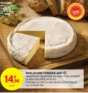 Intermarché Reblochon Fermier AOP offre