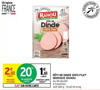Intermarché Roti de Dinde 100% Filet Monique Ranou offre