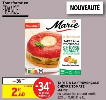 Intermarché Tarte à La Provençale Chèvre Tomate Marie offre
