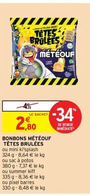 Intermarché Bonbons Météouf Têtes Brulées offre