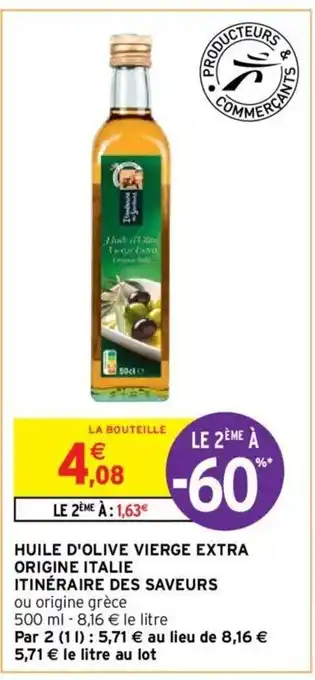 Intermarché Huile d'Olive Vierge Extra Origine Italie Itinéraire Des Saveurs offre