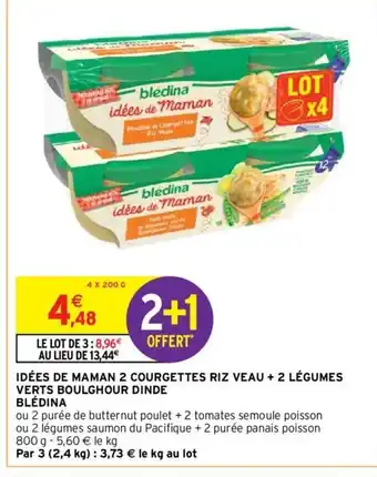 Intermarché Idées de Maman 2 Courgettes Riz Veau +2 Légumes Verts Boulghour Dinde Blédina offre