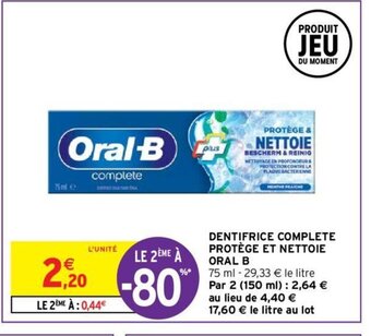 Intermarché Dentifrice Complete Protège Et Nettoie Oral B offre