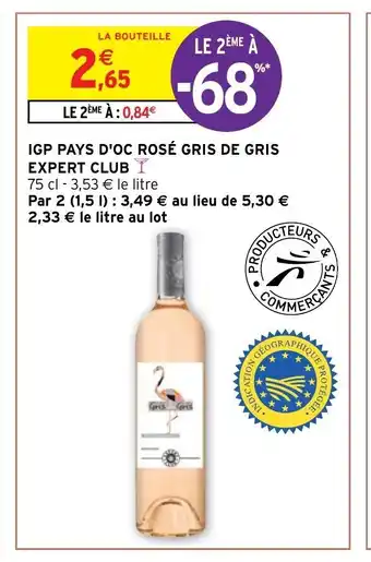 Intermarché Hyper IGP Pays d'Oc Rosé Gris de Gris Expert Club offre