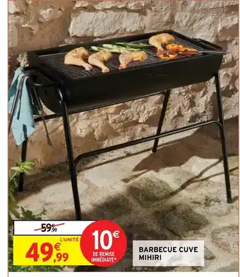 Intermarché Hyper Barbecue Cuve Mihiri offre