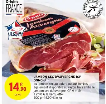 Intermarché Hyper Jambon Sec d'Auvergne IGP Onno offre