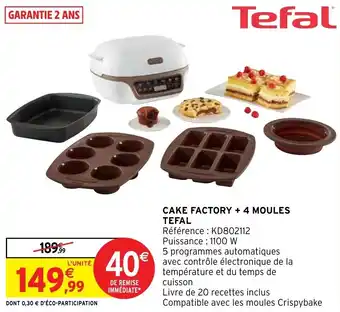 Intermarché Hyper Cake factory + 4 moules tefal offre