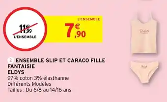 Intermarché Hyper Ensemble slip et caraco fille fantaisie eldys offre