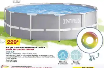 Bricomarché Intex Piscine Tubulaire ronde Diam 366cm offre