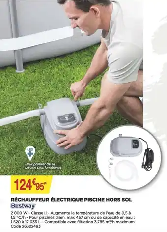 Bricomarché Bestway Réchauffeur électrique Piscine Hors Sol offre