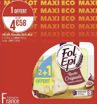 Géant Casino Fol epi tranches 28% m.g. offre