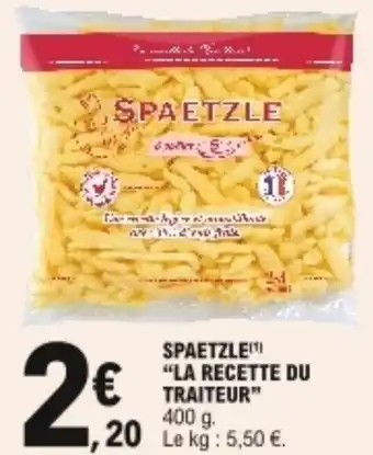 E.Leclerc Spaetzle "la recette du traiteur" offre