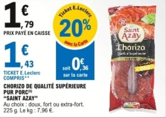 E.Leclerc Chorizo de qualité supérieure pur porc "saint azay" offre