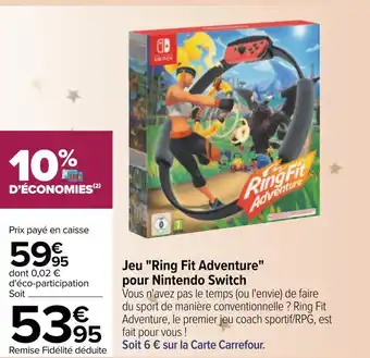 Carrefour Nintendo switch jeu "ring fit adventure" pour nintendo switch offre