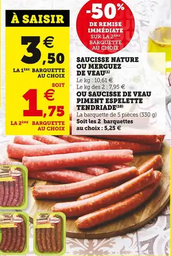 U Express Tendriade saucisse nature ou merguez de veau offre