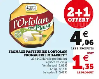 Super U Milleret fromage pasteurise l'ortolan fromagerie offre