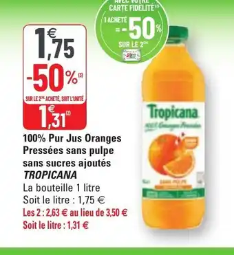 G20 100% Pur Jus Oranges Pressées Sans Pulpe Sans Sucres Ajoutés Tropicana offre