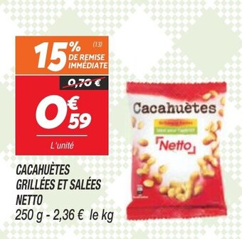 Netto Cacahuètes Grillées Et Salées Netto offre