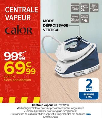 Carrefour Calor centrale vapeur offre