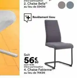 BUT Revêtement tissu soit 56% dont 1€45 d'éco-participation 4. chaise fabienne au lieu de 74€99 offre