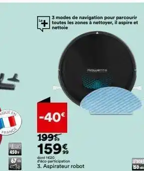 3 modes de navigation pour parcourir toutes les zones Ă nettoyer, il aspire et nettoie -40⏠199 159⏠dont 1âŹ20 d'Ă©co-parti