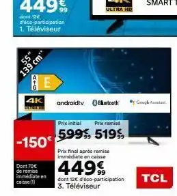 BUT 55" 139 cm e androidtv bluetooth prix initial prix remise 599 519% prix final après remise immédiate en caisse 449€ do offre