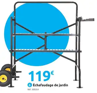 Mr Bricolage Échafaudage de jardin offre