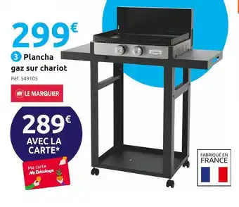 Mr Bricolage Le marquier plancha gaz sur chariot offre