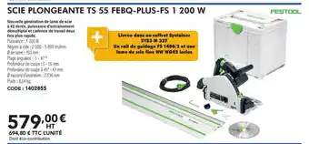 Doras Festool Scie Plongeante Ts 55 Febq-plus-fs 1 200 W offre