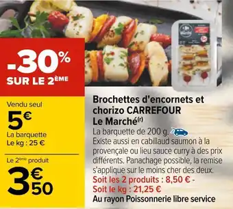 Carrefour Carrefour brochettes d'encornets et chorizo offre