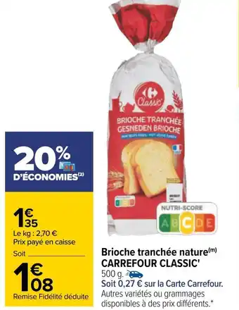 Carrefour Carrefour classic' brioche tranchée nature offre